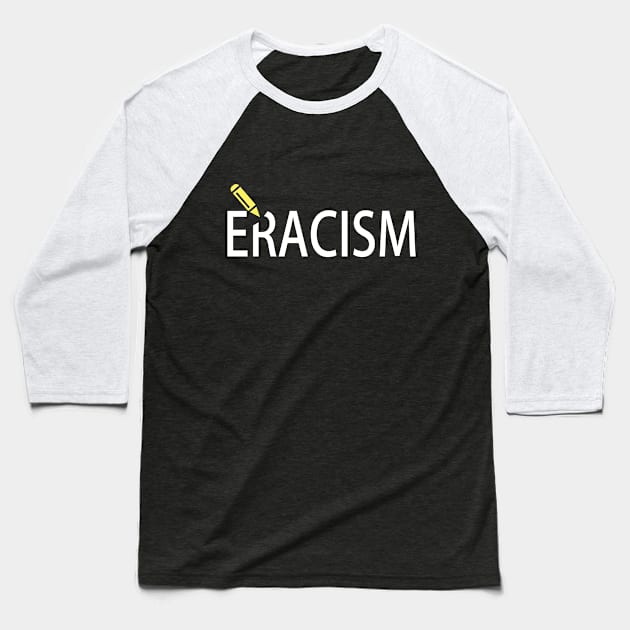 ERACISM Baseball T-Shirt by makram